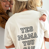 Yes Mama You Can Oversized T-Shirt